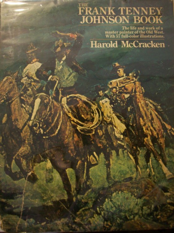 Image for The Frank Tenney Johnson Book: A Master Painter of the Old West The Frank Tenney Johnson Book: A Master Painter of the Old West