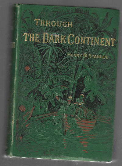 Through the Dark Continent, Vol. 1: Or the Sources of the Nile Around the Great Lakes of Equatorial Africa and Down the Livingstone River to the Atlantic Ocean