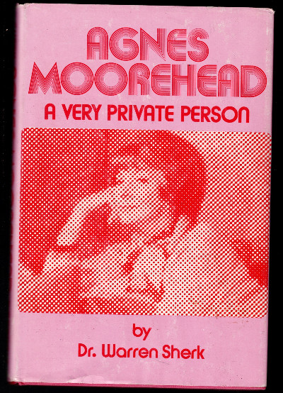 SIGNED Agnes Moorhead By Dr. Warren Sherk 1976 Hardcover
