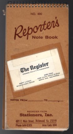 Gary Lycan's ;Reporter's note book from the Orange Counties Register.