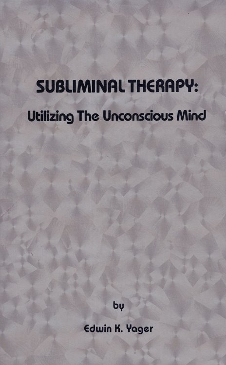 Image for Subliminal Therapy: Utilizing the Unconscious Mind Subliminal Therapy: Utilizing the Unconscious Mind