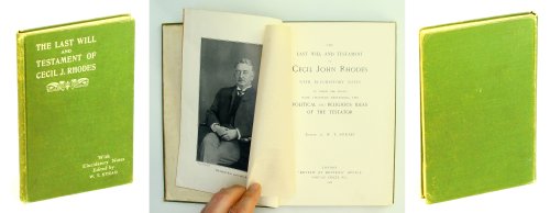 Image for The Last Will and Testament of Cecil J. Rhodes With Elucidatory Notes To Which Are Added Some Chapters Describing the Political and Religious Ideas of the Testator The Last Will and Testament of Cecil J. Rhodes With Elucidatory Notes To Which Are Added Some Chapters Describing the Political and Religious Ideas of the Testator